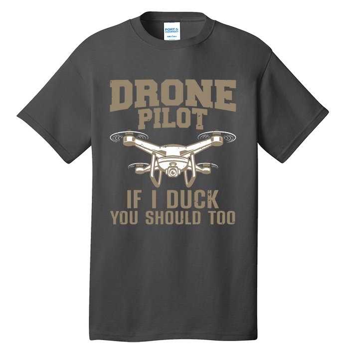 Funny Drone Pilot Design For Men Women Kids Drone Operator Tall T-Shirt