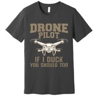 Funny Drone Pilot Design For Men Women Kids Drone Operator Premium T-Shirt