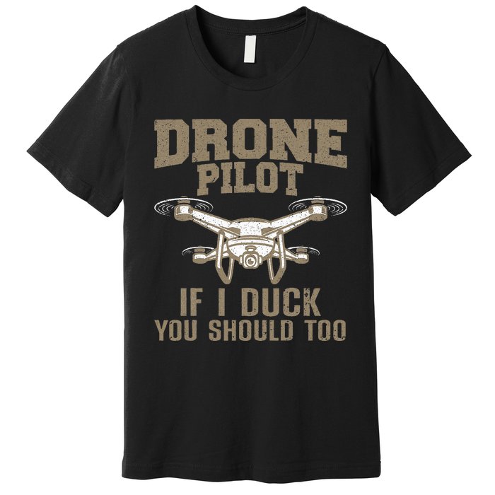 Funny Drone Pilot Design Drone Operator Premium T-Shirt