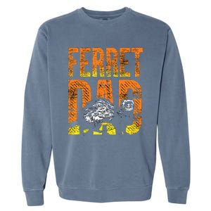 Ferret Dad Pet Gift Idea Ferret Garment-Dyed Sweatshirt