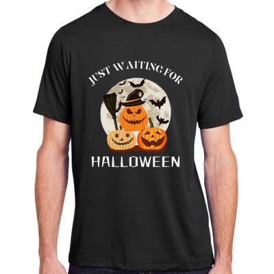 Funny Desgin Quote Just Waiting For Halloween Pumpkins Adult ChromaSoft Performance T-Shirt