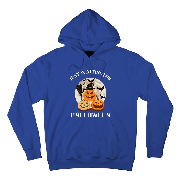 Funny Desgin Quote Just Waiting For Halloween Pumpkins Hoodie