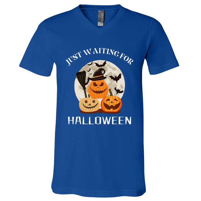 Funny Desgin Quote Just Waiting For Halloween Pumpkins V-Neck T-Shirt