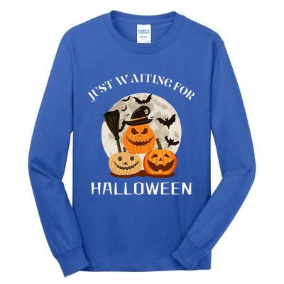 Funny Desgin Quote Just Waiting For Halloween Pumpkins Tall Long Sleeve T-Shirt