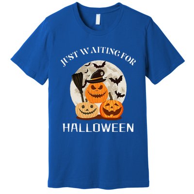 Funny Desgin Quote Just Waiting For Halloween Pumpkins Premium T-Shirt