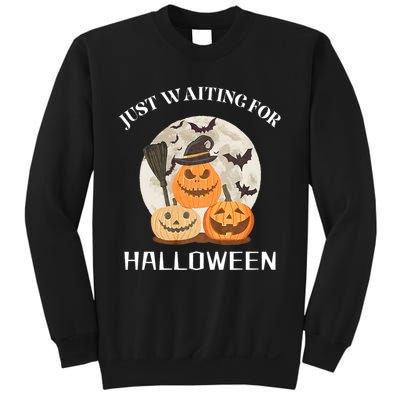 Funny Desgin Quote Just Waiting For Halloween Pumpkins Sweatshirt