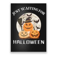 Funny Desgin Quote Just Waiting For Halloween Pumpkins Poster