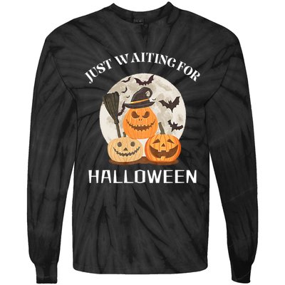 Funny Desgin Quote Just Waiting For Halloween Pumpkins Tie-Dye Long Sleeve Shirt