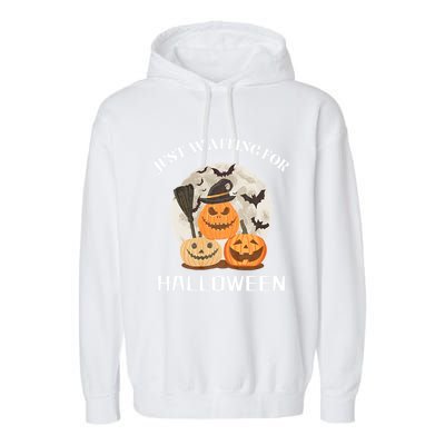 Funny Desgin Quote Just Waiting For Halloween Pumpkins Garment-Dyed Fleece Hoodie