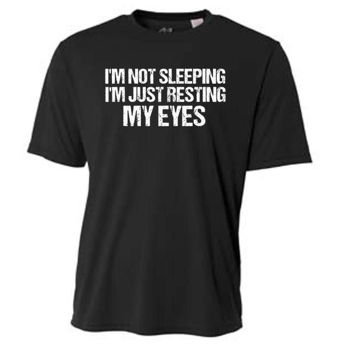 Funny Dad Quote I Am Not Sleeping Im Just Resting My Eyes Cooling Performance Crew T-Shirt