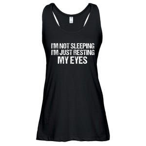 Funny Dad Quote I Am Not Sleeping Im Just Resting My Eyes Ladies Essential Flowy Tank