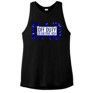 Funny Dad Quote Off Duty Go Ask Your Mom Fathers Gift Tee Gift Ladies PosiCharge Tri-Blend Wicking Tank