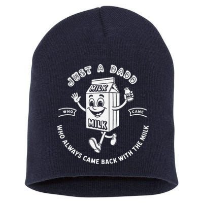 Funny Dad Quot Just A Dad Who Always Came Back With The Milk Short Acrylic Beanie