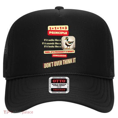 Funny Duck Quote DonT Overthink It Humorous High Crown Mesh Back Trucker Hat