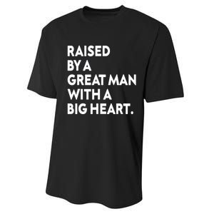 Father’s Day Quote Raised By A Great Man With A Big Heart Performance Sprint T-Shirt