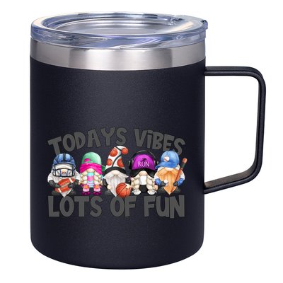 Field Day Quote Todays Vibes Lots Of Fun Gnomies Gift 12oz Stainless Steel Coffee Mug