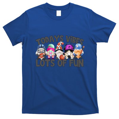Field Day Quote Todays Vibes Lots Of Fun Gnomies Gift T-Shirt