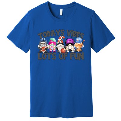 Field Day Quote Todays Vibes Lots Of Fun Gnomies Gift Premium T-Shirt