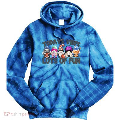 Field Day Quote Todays Vibes Lots Of Fun Gnomies Gift Tie Dye Hoodie