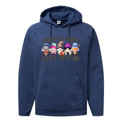 Field Day Quote Todays Vibes Lots Of Fun Gnomies Gift Performance Fleece Hoodie