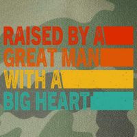 Father’s Day Quote Raised By A Great Man With A Big Heart Legacy Tie Dye Trucker Hat