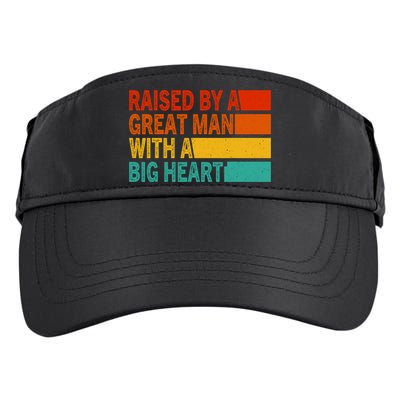 Father’s Day Quote Raised By A Great Man With A Big Heart Adult Drive Performance Visor