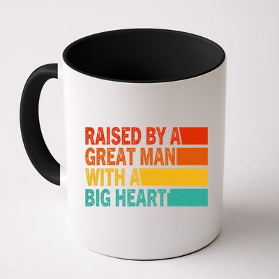 Father’s Day Quote Raised By A Great Man With A Big Heart Mug