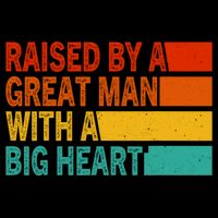 Father’s Day Quote Raised By A Great Man With A Big Heart Cropped Pullover Crew