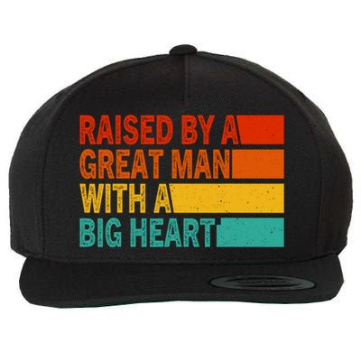 Father’s Day Quote Raised By A Great Man With A Big Heart Wool Snapback Cap