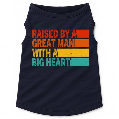 Father’s Day Quote Raised By A Great Man With A Big Heart Doggie Tank