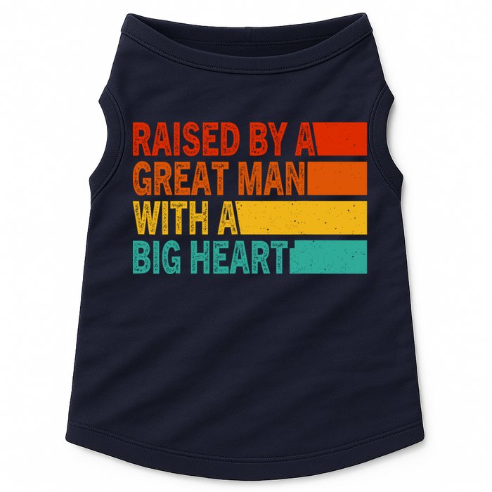 Father’s Day Quote Raised By A Great Man With A Big Heart Doggie Tank