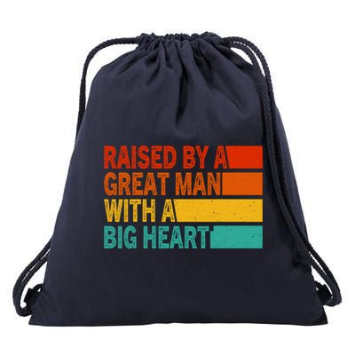 Father’s Day Quote Raised By A Great Man With A Big Heart Drawstring Bag