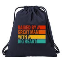 Father’s Day Quote Raised By A Great Man With A Big Heart Drawstring Bag