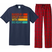 Father’s Day Quote Raised By A Great Man With A Big Heart Pajama Set