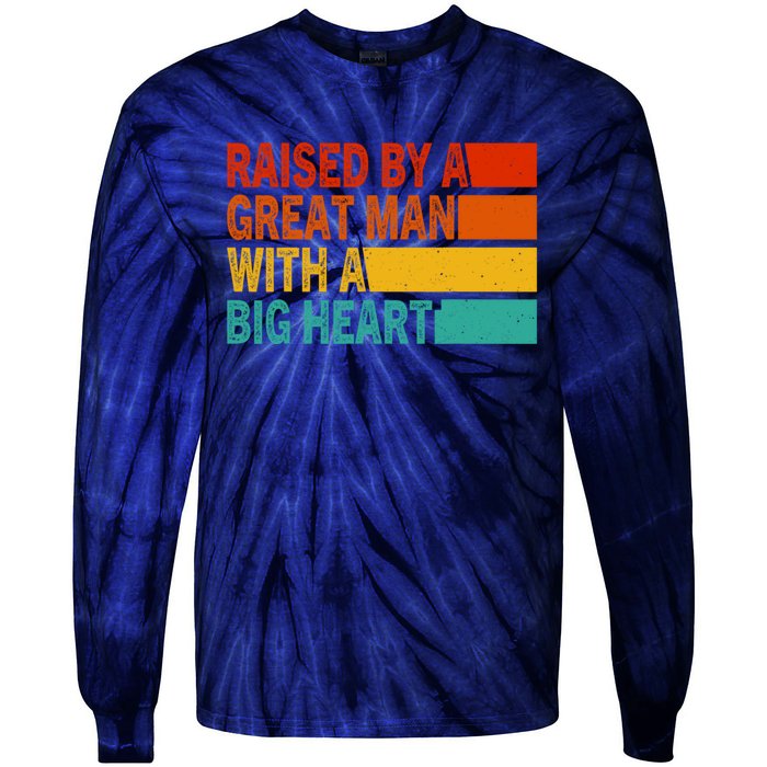 Father’s Day Quote Raised By A Great Man With A Big Heart Tie-Dye Long Sleeve Shirt