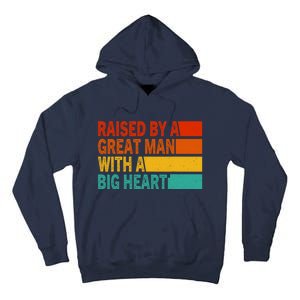 Father’s Day Quote Raised By A Great Man With A Big Heart Tall Hoodie