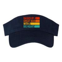Father’s Day Quote Raised By A Great Man With A Big Heart Visor