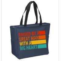 Father’s Day Quote Raised By A Great Man With A Big Heart Zip Tote Bag