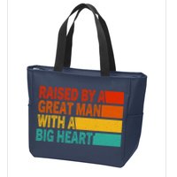 Father’s Day Quote Raised By A Great Man With A Big Heart Zip Tote Bag