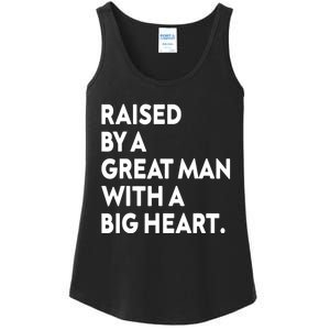 Father’s Day Quote Raised By A Great Man With A Big Heart Ladies Essential Tank