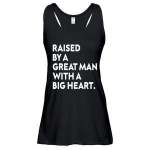 Father’s Day Quote Raised By A Great Man With A Big Heart Ladies Essential Flowy Tank