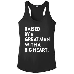 Father’s Day Quote Raised By A Great Man With A Big Heart Ladies PosiCharge Competitor Racerback Tank