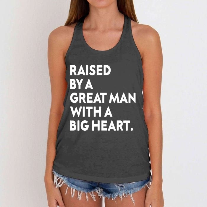 Father’s Day Quote Raised By A Great Man With A Big Heart Women's Knotted Racerback Tank