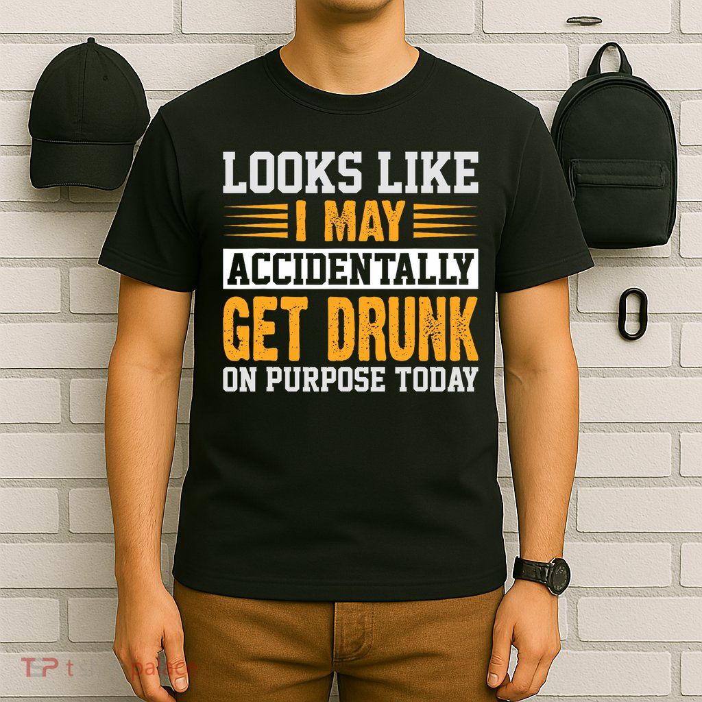 Funny Drinking Quote Alcohol Jokes T-Shirt