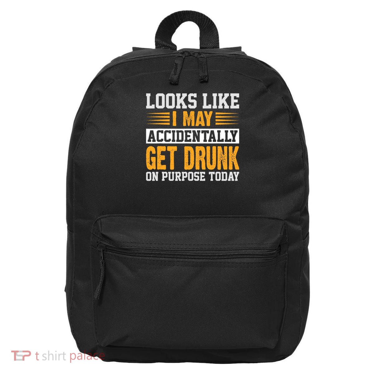 Funny Drinking Quote Alcohol Jokes 16 in Basic Backpack