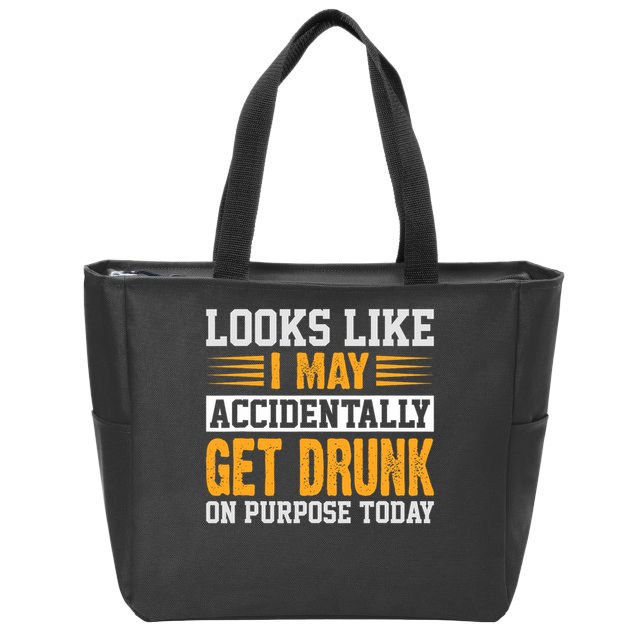 Funny Drinking Quote Alcohol Jokes Zip Tote Bag