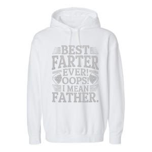 FatherS Day Retro Dad Best Farter Ever Oops I Mean Father Garment-Dyed Fleece Hoodie