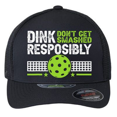 Funny Dink Responsibly Don't Get Smashed Pickleball Flexfit Unipanel Trucker Cap