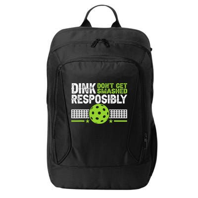 Funny Dink Responsibly Don't Get Smashed Pickleball City Backpack