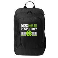 Funny Dink Responsibly Don't Get Smashed Pickleball City Backpack